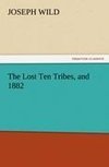 The Lost Ten Tribes, and 1882