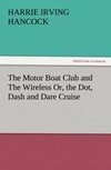 The Motor Boat Club and The Wireless Or, the Dot, Dash and Dare Cruise