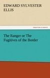 The Ranger or The Fugitives of the Border