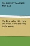 The Renewal of Life, How and When to Tell the Story to the Young