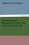 The Repairing & Restoration of Violins 'The Strad' Library, No. XII.