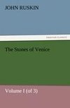 The Stones of Venice, Volume I (of 3)