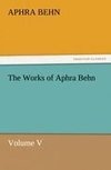 The Works of Aphra Behn Volume V