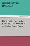 Uncle Sam's Boys in the Ranks or, Two Recruits in the United States Army