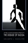 APPLYING ALCOHOLICS ANONYMOUS PRINCIPLES TO THE DISEASE OF RACISM