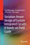 Variation-Aware Design of Custom Integrated Circuits: A Hands-on Field Guide