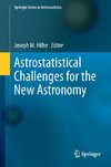 Astrostatistical Challenges for the New Astronomy