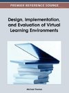 Design, Implementation, and Evaluation of Virtual Learning Environments