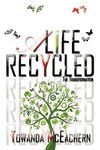 A Life Recycled