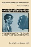 Berufliche Qualifikation und Persönlichkeitsentwicklung