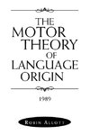 The Motor Theory of Language Origin