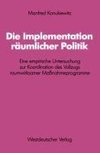 Die Implementation räumlicher Politik