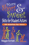 More Short & Sweet Skits for Student Actors