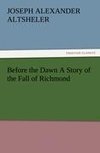 Before the Dawn A Story of the Fall of Richmond