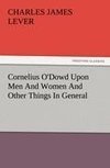 Cornelius O'Dowd Upon Men And Women And Other Things In General