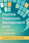 Positive Classroom Management Skills for School Librarians