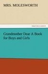 Grandmother Dear A Book for Boys and Girls