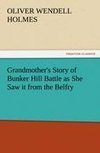 Grandmother's Story of Bunker Hill Battle as She Saw it from the Belfry