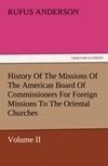 History Of The Missions Of The American Board Of Commissioners For Foreign Missions To The Oriental Churches, Volume II.