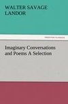 Imaginary Conversations and Poems A Selection