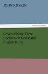 Love's Meinie Three Lectures on Greek and English Birds