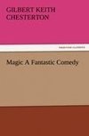 Magic A Fantastic Comedy