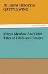 Mary's Meadow And Other Tales of Fields and Flowers