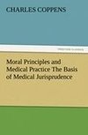 Moral Principles and Medical Practice The Basis of Medical Jurisprudence