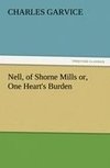 Nell, of Shorne Mills or, One Heart's Burden