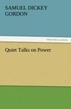 Quiet Talks on Power