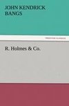 R. Holmes & Co.