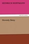 Slovenly Betsy