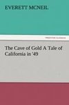 The Cave of Gold A Tale of California in '49