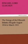 The Doings of the Fifteenth Infantry Brigade August 1914 to March 1915