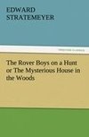 The Rover Boys on a Hunt or The Mysterious House in the Woods