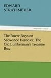 The Rover Boys on Snowshoe Island or, The Old Lumberman's Treasure Box