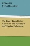 The Rover Boys Under Canvas or The Mystery of the Wrecked Submarine