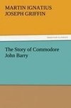 The Story of Commodore John Barry