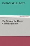 The Story of the Upper Canada Rebellion