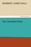 The Untroubled Mind