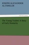 The Young Trailers A Story of Early Kentucky