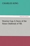 Warrior Gap A Story of the Sioux Outbreak of '68.