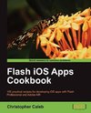 Flash IOS Apps Cookbook