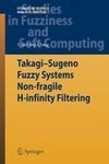 Takagi-Sugeno Fuzzy Systems Non-fragile H-infinity Filtering