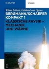 Bergmann/Schaefer kompakt - Lehrbuch der Experimentalphysik 1. Klassische Physik - Mechanik und Wärme