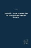 Eine Krisis - Betrachtungen über die gegenwärtige Lage der Literatur