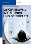 Medizinphysik in Übungen und Beispielen