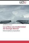 La crítica a la modernidad de George Steiner