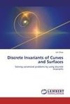 Discrete Invariants of Curves and Surfaces