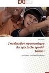 L'évaluation économique du spectacle sportif  Tome I